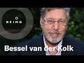 Bessel van der kolk  how trauma lodges in the body revisited