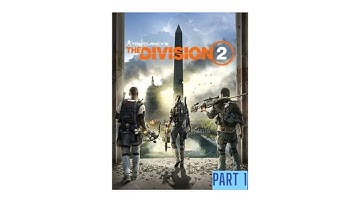 the division 2 part 1 pc gameplay