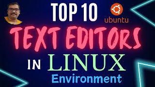 Top 10 Best TEXT EDITORS in Linux Environment || Ubuntu Environment ||