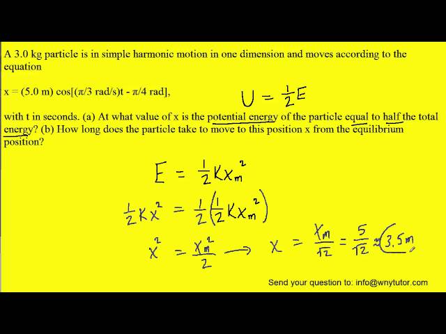 A 3.0 kg particle is in simple harmonic motion in one dimension and moves according to the equation class=