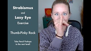 Strabismus and Lazy Eye Exercise: Take Pencil Push-Ups to the Next Level with Thumb-Pinky Rock!
