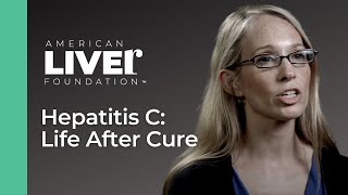 Hepatitis C: Life After Cure