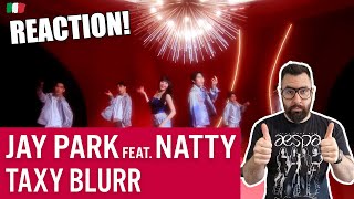 Reaction a JAY PARK Feat. NATTY (KISS OF LIFE) 'TAXY BLURR' [ITA] - ABBIAMO BISOGNO DI QUESTE COLLAB