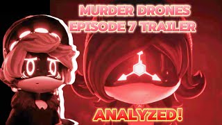 Analyzing Murder Drones Episode 7 Trailer || • Murder Drones News •