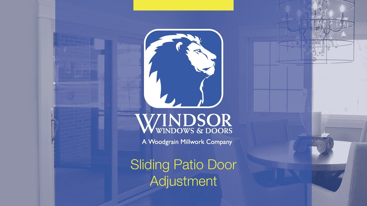 Windsor Windows And Doors Sliding Patio Door Adjustment You Windsor Windows And Doors Sliding Patio Door Adjustment