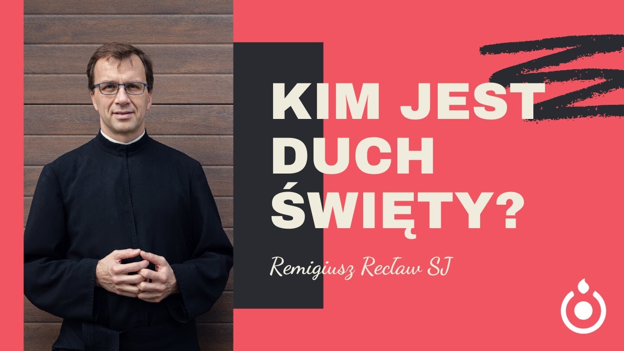 Kim jest Duch Święty? | Remigiusz Recław