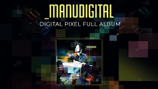 Manudigital - Digital Pixel (Official Full Album)