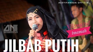 Download Lagu JILBAB PUTIH (kompilasi) Nikmatul Imamah Assyifanada Best Female Cover Song Indonesia MP3 Download Lagu JILBAB PUTIH (kompilasi) Nikmatul Imamah Assyifanada Best Female Cover Song Indonesia MP3