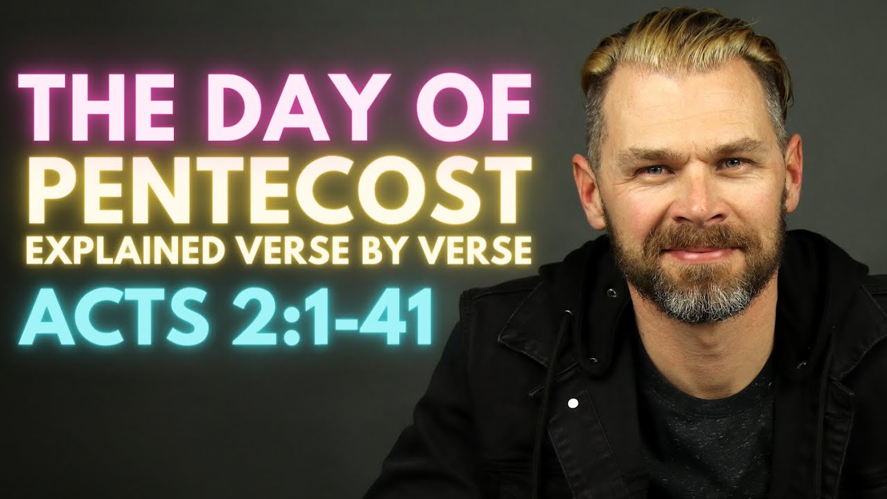 The day of pentecost explained verse by verse acts 2 1 41 youtube