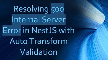 Resolving 500 Internal Server Error in NestJS with Auto Transform Validation