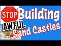 Stop Building awful Sand Castles