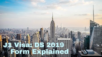 J1 Visa: DS 2019 Form Explained