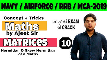 Matrices in Maths - Hermitian  Skew Hermitian|  #NAVY #AIRFORE (X & Y ) #RRB JE,  #MCA