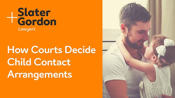 How Courts Decide Child Contact Arrangements