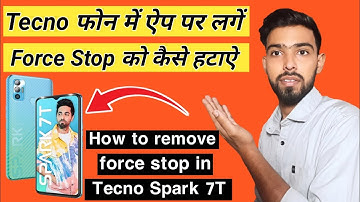 Tecno spark 7t phone me force stop remove keise kre || how to remove force stop in tecno phone