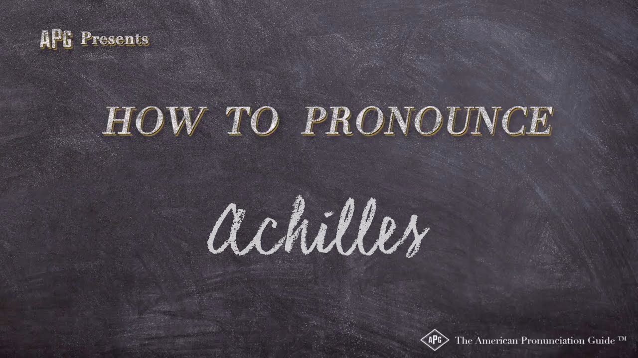 How To Pronounce Achilles (Real Life Examples!)