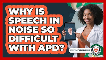 Why Is Speech In Noise So Difficult With APD? - Everyday Hearing Help