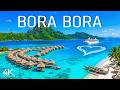 [4K] Bora Bora 🇵🇫 The Most Beautiful Island on Earth | Turquoise Waters &amp; Luxury Resorts