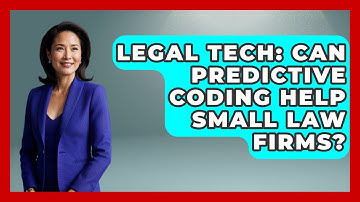 Legal Tech: Can Predictive Coding Help Small Law Firms? - Legal And HR SaaS Stack