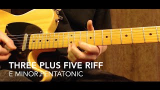 Video thumbnail of "Three Plus Five Riff In E Minor Pentatonic"