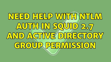 Need help with ntlm auth in Squid 2.7 and Active Directory group permission