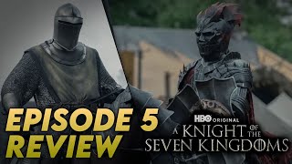 A Knight of the Seven Kingdoms - Episode 5 Review