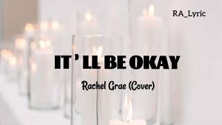 IT'LL BE OKAY || Rachel Grae (Cover) Lirik terjemahan