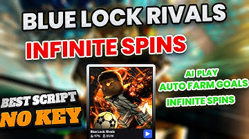 Blue Lock: Rivals Script GUI Hack | Get Loki, Infinite Spins, AutoFarm + More!