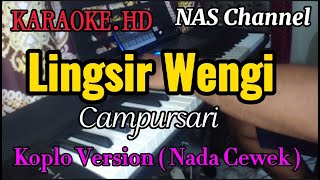 LINGSIR WENGI - KARAOKE.HD - NADA CEWEK - VERSION KOPLO // NAS Channel