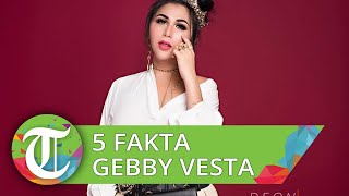 5 Fakta Gebby Vesta
