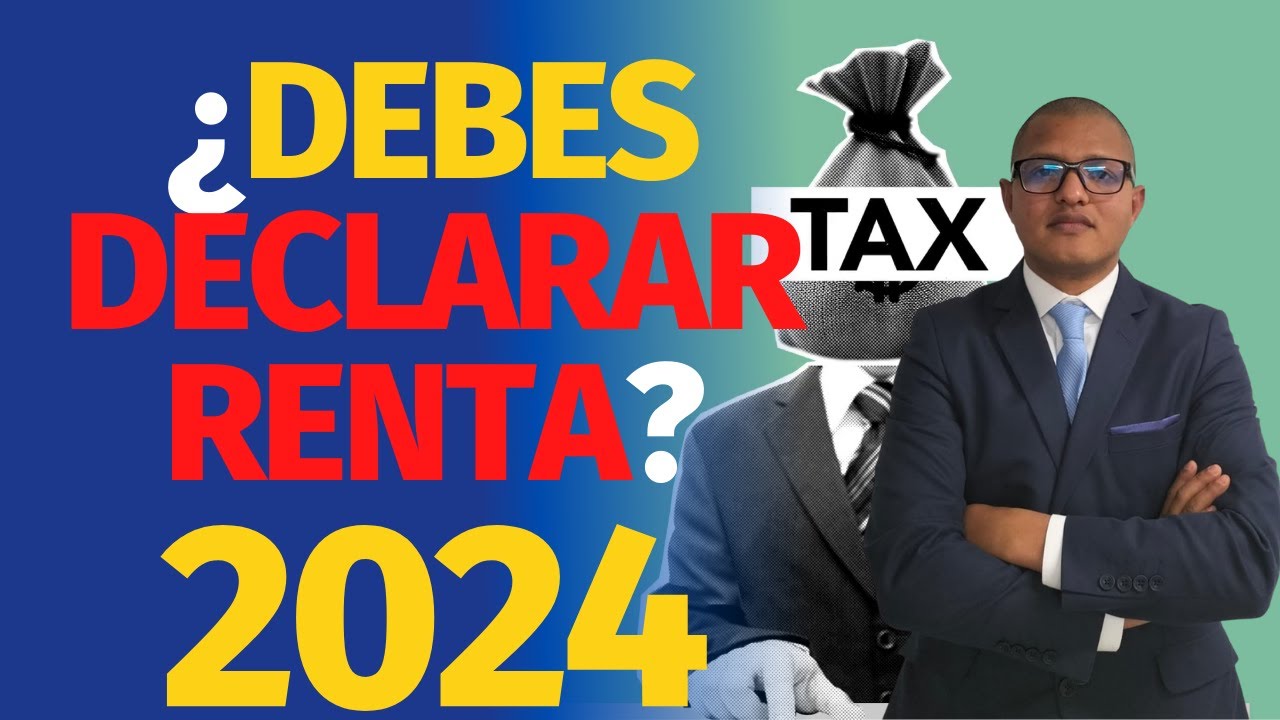 Quienes Deben Declarar Renta 2024