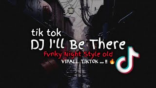 Video thumbnail of "DJ I'll Be There || FVNKY NIGHT STYLE OLD || VIRAL TIKTOK🔥🎶🎶"