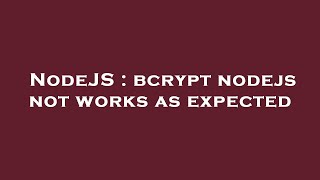 Celebrity NodeJS : bcrypt nodejs not works as expected Net Worth