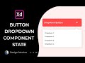 Adobe XD | How to Create a Dropdown Menu Component State | Tutorial #buttonhoverxd #2022tutorial