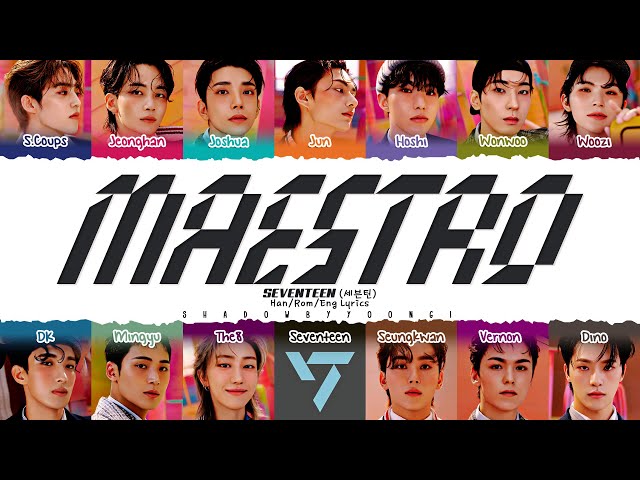 SEVENTEEN 'MAESTRO' Lyrics (세븐틴 MAESTRO 가사) [Color Coded Han_Rom_Eng] | ShadowByYoongi class=