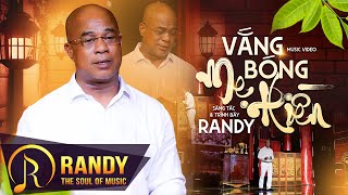 Sáng Tác Mới Nhất 2024  VẮNG BÓNG MẸ HIỀN  Ca Nhạc Sĩ Randy [Official MV]