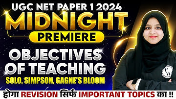 UGC NET Paper 1 Teaching Aptitude 2024 : Objectives of Teaching - Solo, Simpson, Gagne