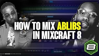 How To Mix Ad-Libs In Mixcraft 8