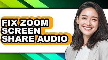 How to Fix Zoom Screen Share Audio - Easy Guide