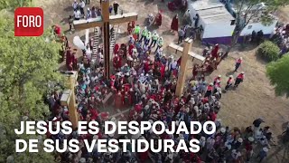 Viacrucis 2024 en Iztapalapa; Jesús es despojado de sus vestiduras - Las Noticias