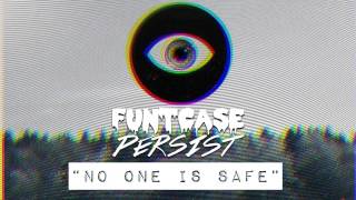 [Dubstep] FuntCase & Persist - No One Is Safe