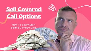 Selling Covered Call Options (sell calls when you own the stock)