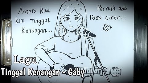 Cerita Mistis Dan Sedih Dibalik Lagu Tinggal Kenangan - Gaby || DRAWSTORY #79