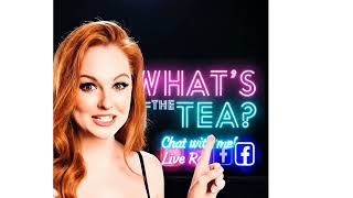 I spill the tea Weds 6pm Central/7pm Eastern