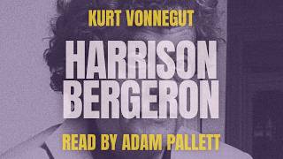 Harrison Bergeron by Kurt Vonnegut