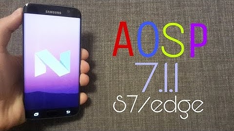 Galaxy S7/edge AOSP Extended Android 7.1.1 Nougat