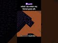 pov: my immediate reaction when my friend goes afk