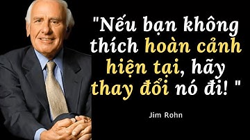 Những câu danh ngôn tuyệt vời của Jim Rohn sẽ tạo động lực cho bạn