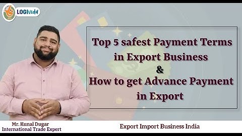 Top 5  Payment Terms in Export Business & How to get Adavance payment in Export| Mr. Kunal Dugar