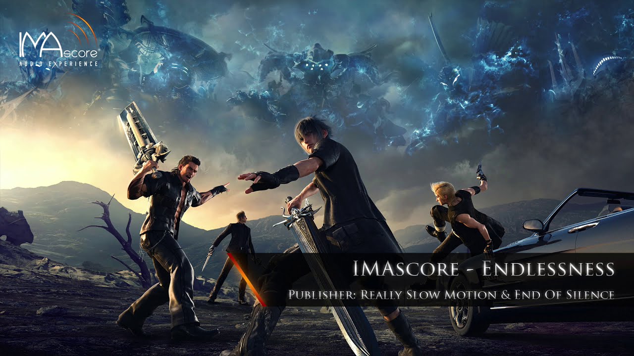 final fantasy xv omen  Update  IMAscore - Endlessness [Final Fantasy XV: Omen Trailer Soundtrack]